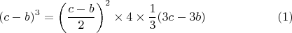 $$
  (c-b)^3=\left(\frac{c-b}{2}\right)^2\times4\times\frac{1}{3}(3c-3b)\hspace*{2cm}(1)
$$