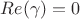 $Re(\gamma)=0$