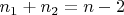 $n_1 + n_2 = n-2$