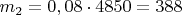 $m_2=0,08\cdot 4850=388$