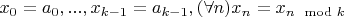 $x_0=a_0,...,x_{k-1}=a_{k-1},(\forall n)x_n = x_{n \mod k}$