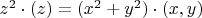 $z^2\cdot(z) = (x^2 + y^2)\cdot(x,y)$