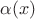 $\alpha (x)$