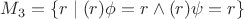 $M_{3}=\left\{ r\mid(r)\phi= r\wedge(r)\psi = r\right\}$