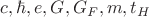 $c, \hbar, e, G, G_F, m, t_H$