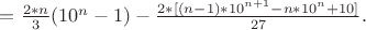 $=\frac{2*n}{3}(10^{n}-1)-\frac{2*[(n-1)*10^{n+1}-n*10^{n}+10]}{27}.$
