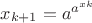 $x_{k+1}=a^{a^{x{k}}}$