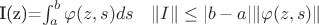 I(z)=\int_{a}^{b}\varphi(z,s)ds \quad \| I \| \leq |b-a| \| \varphi(z,s) \|_