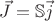$\vec{J} = \mathbb{S} \vec{j}$