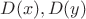 $D(x),D(y)$