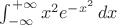 $\int^{+\infty}_{-\infty} x^2 e^{-x^2}\,dx$
