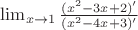 \lim_{x \rightarrow 1} \frac{(x^2-3x+2)'}{(x^2-4x+3)'} \lim_{x \rightarrow 1} \frac{(x^2-3x+2)'}{(x^2-4x+3)'}