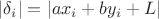$|\delta_i|=|ax_i+by_i+L|$