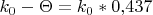 $k_{0}-\Theta =k_{0}*0{,}437$