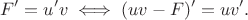$$F'=u'v \iff (uv-F)'=uv'.$$
