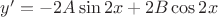 $y'=-2A\sin 2x+2B \cos 2x$