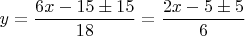 $$y=\frac{6x-15\pm15}{18}=\frac{2x-5\pm5}6$$