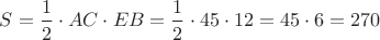 $S=\dfrac{1}{2}\cdot AC\cdot EB=\dfrac{1}{2}\cdot 45\cdot 12=45\cdot 6=270$