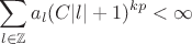 $$
\sum_{l\in\mathbb Z}a_l (C|l|+1)^{kp}<\infty
$$