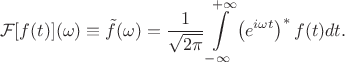 $$\mathcal{F}[f(t)](\omega)\equiv\tilde{f}(\omega)=\dfrac{1}{\sqrt{2\pi}}\int\limits_{-\infty}^{+\infty}\left(e^{i\omega t}\right)^*f(t)dt.$$