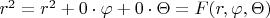 $r^2 = r^2 + 0 \cdot \varphi + 0 \cdot \Theta = F(r, \varphi, \Theta)$