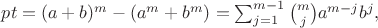 $\[
pt = (a+b)^m - (a^m+b^m) = \sum_{j=1}^{m-1} \binom{m}{j} a^{m-j} b^j,
\]$