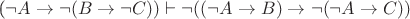 (\neg A \rightarrow \neg (B \rightarrow \neg C)) \vdash \neg ((\neg A \rightarrow B) \rightarrow \neg (\neg A \rightarrow C))