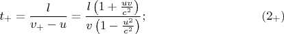 $$t_+=\frac l{v_+ -u}=\frac{l\left(1+\frac{uv}{c^2}\right)}{v\left(1-\frac{u^2}{c^2}\right)};\eqno{(2_+)}$$