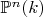 $\mathbb P^n(k)$