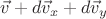 $\vec{v}+d\vec{v}_x+d\vec{v}_y$ $\vec{v}+d\vec{v}_x+d\vec{v}_y$