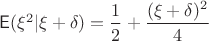 $\mathsf E (\xi^2|\xi+\delta)=\dfrac{1}{2}+\dfrac{(\xi+\delta)^2}{4}$