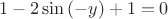 $$1-2\sin {(-y)} +1 =0$$