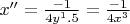 $x'' = \frac{-1}{4 y^1.5} = \frac{-1}{4 x^3}$