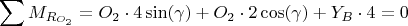 $$
\sum M_{R_{O_{2}}}=O_{2}\cdot4\sin(\gamma)+O_{2}\cdot 2\cos(\gamma)+Y_{B}\cdot4=0
$$
