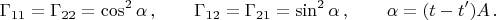 $$\Gamma_{11}=\Gamma_{22}=\cos^2 \alpha\,,\qquad \Gamma_{12}=\Gamma_{21}=\sin^2 \alpha\,,\qquad \alpha = (t-t')A\,.$$