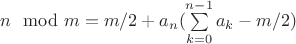 $n\mod m = m/2 + a_n(\sum\limits_{k=0}^{n-1} a_k  - m/2)$