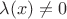 $\lambda(x)\ne 0$