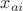 $x_{ai}$ $x_{ai}$