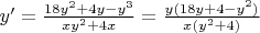 $y'=\frac {18y^2+4y-y^3}{xy^2+4x}=\frac {y(18y+4-y^2)}{x(y^2+4)}$