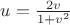 $u=\tfrac {2v}{1+v^2}$