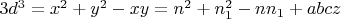 $3d^3=x^2+y^2-xy=n^2+n_1^2-nn_1+abcz$