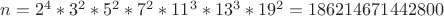 $n=2^4*3^2*5^2*7^2*11^3*13^3*19^2=186 214 671 442 800$