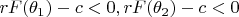 $rF(\theta _1)-c<0, rF(\theta _2)-c<0$