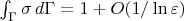 $\int_\Gamma \sigma\,d\Gamma=1+O(1/\ln \varepsilon)$