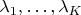 $\lambda _1, \ldots ,\lambda _K$
