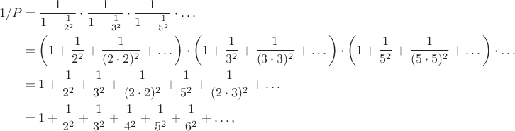 $$\begin{align*}1/P
&=\frac1{1-\frac1{2^2}}\cdot\frac1{1-\frac1{3^2}}\cdot\frac1{1-\frac1{5^2}}\cdot\dotsc\\
&=\left(1+\frac1{2^2}+\frac1{(2\cdot2)^2}+\dotsc\right)\cdot\left(1+\frac1{3^2}+\frac1{(3\cdot3)^2}+\dotsc\right)\cdot\left(1+\frac1{5^2}+\frac1{(5\cdot5)^2}+\dotsc\right)\cdot\dotsc\\
&=1+\frac1{2^2}+\frac1{3^2}+\frac1{(2\cdot2)^2}+\frac1{5^2}+\frac1{(2\cdot3)^2}+\dotsc\\
&=1+\frac1{2^2}+\frac1{3^2}+\frac1{4^2}+\frac1{5^2}+\frac1{6^2}+\dotsc,
\end{align*}$$