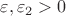 $\varepsilon, \varepsilon_2 > 0$