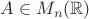 $A \in M_n(\mathbb R)$
