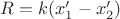 $ R=k(x'_1-x'_2)$