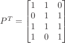 $P^T=\begin{bmatrix}
 1 & 1 & 0 \\
 0 & 1 & 1 \\
 1 & 1 & 1 \\
 1 & 0 & 1 
\end{bmatrix}$